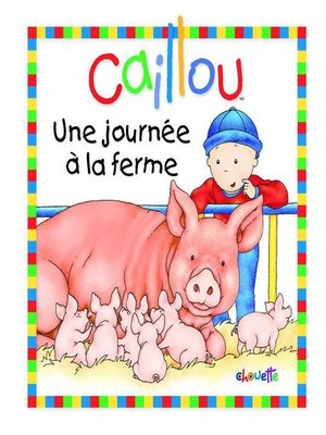 cover image of Caillou, Une journée à la ferme